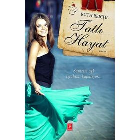 Tatlı Hayat - Ruth Reichl