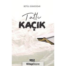 Tatlı Kaçık - Betül Gündoğar