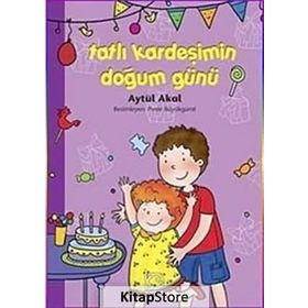 Tatlı Kardeşimin Doğum Günü - Aytül Akal