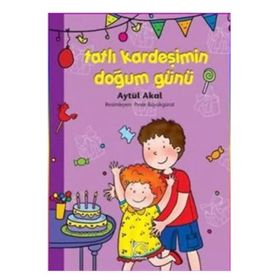 Tatlı Kardeşimin Doğum Günü - Aytül Akal