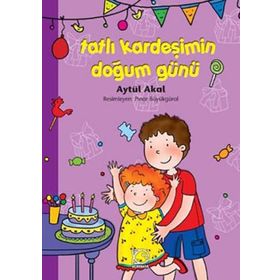 Tatlı Kardeşimin Doğum Günü - Aytül Akal