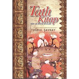 TATLI KITAP TÜRK VE DÜNYA TATLILARI - TUĞRUL ŞAVKAY