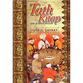 TATLI KITAP TÜRK VE DÜNYA TATLILARI - TUĞRUL ŞAVKAY