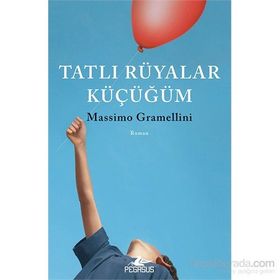 Tatlı Rüyalar Küçüğüm - Massimo Gramellini