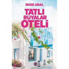 Tatlı Rüyalar Oteli - Buse Ünal