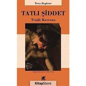 TATLI ŞİDDET TRAJIK KAVRAMI - TERRY EAGLETON