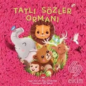 Tatlı Sözler Ormanı-Özay Akan