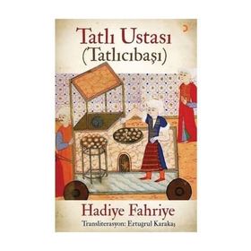 Tatlı Ustası - Tatlıcıbaşı - Hadiye Fahriye