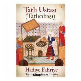 Tatlı Ustası - Tatlıcıbaşı - Hadiye Fahriye