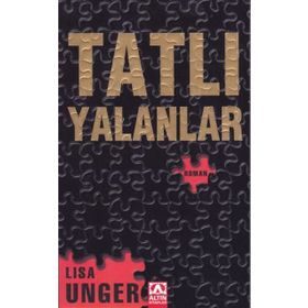 TATLI YALANLAR - LISA UNGER