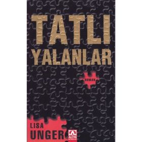 TATLI YALANLAR - LISA UNGER