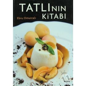 TATLININ KİTABI ENFES TARIFLERLE MUHTEŞEM BIR TASARIM VE FOTOĞRAFLAR EŞLİĞİNDE - EBRU OMURCALI