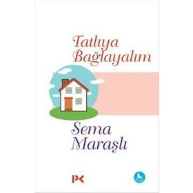 Tatlıya Bağlıyalım - Sema Maraşlı