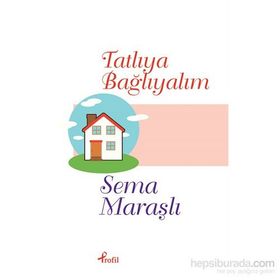 Tatlıya Bağlıyalım - Sema Maraşlı