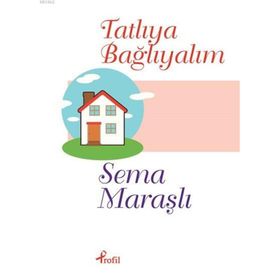 Tatlıya Bağlıyalım - Sema Maraşlı