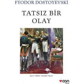 Tatsız Bir Olay - Fyodor Mihayloviç Dostoyevski