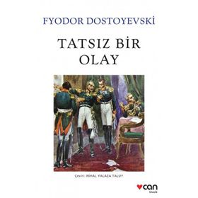 Tatsız Bir Olay - Fyodor Mihayloviç Dostoyevski