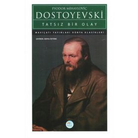 Tatsız Bir Olay - Fyodor Mihayloviç Dostoyevski