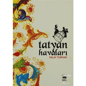 TATYAN HAVALARI - SALIH TURHAN