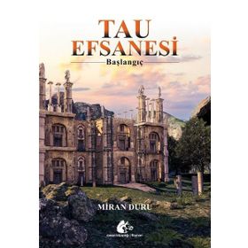Tau Efsanesi - Başlangıç - Miran Duru