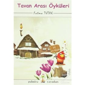 Tavan Arası Öyküleri - Fatma Tutak