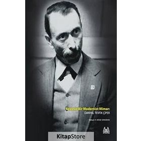 TAVIZSIZ BIR MODERNIST MIMAR DANYAL TEVFIK ÇIPER - N. MÜGE CENGIZKAN