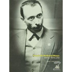 TAVIZSIZ BIR MODERNIST MIMAR DANYAL TEVFIK ÇIPER - N. MÜGE CENGIZKAN