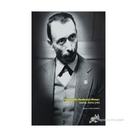 TAVIZSIZ BIR MODERNIST MIMAR DANYAL TEVFIK ÇIPER - N. MÜGE CENGIZKAN