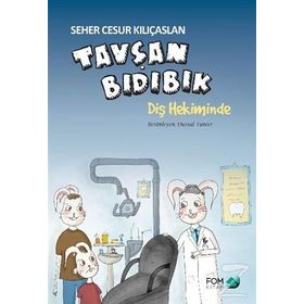 Tavşan Bıdıbık Diş Hekiminde - Seher Cesur Kılıçaslan