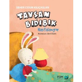 Tavşan Bıdıbık Hastalanıyor - Seher Cesur Kılıçaslan
