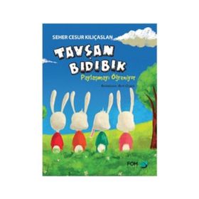 Tavşan Bıdıbık Paylaşmayı Öğreniyor - Seher Cesur Kılıçaslan