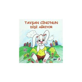 Tavşan Cino’nun Dişi Ağrıyor - Sultan Bedelcigil Gülsüm Duruk