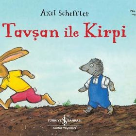 Tavşan ile Kirpi - Axel Scheffler
