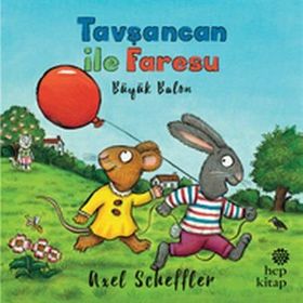 Tavşancan ile Faresu Büyük Balon - Axel Scheffler