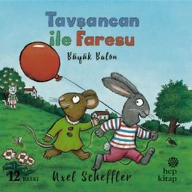 Tavşancan ile Faresu Büyük Balon - Axel Scheffler