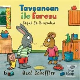 Tavşancan ile Faresu - Küçük Su Birikintisi - Axel Scheffler
