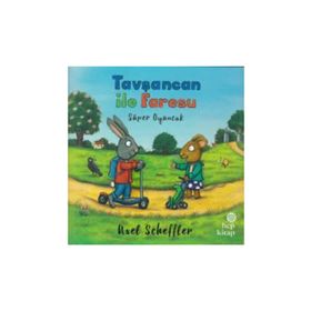 Tavşancan ile Faresu - Süper Oyuncak - Axel Scheffler