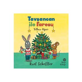 Tavşancan ile Faresu - Yılbaşı Ağacı / Axel Scheffler