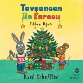 Tavşancan ile Faresu - Yılbaşı Ağacı / Axel Scheffler