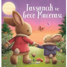 Tavşancık ve Gece Macerası - İş Bankası Kültür Yayınları