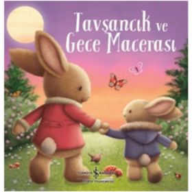 Tavşancık ve Gece Macerası - İş Bankası Kültür Yayınları