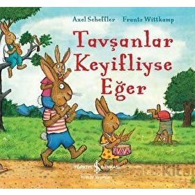 Tavşanlar Keyifliyse Eğer - Frantz Wittkamp Axel Scheffler