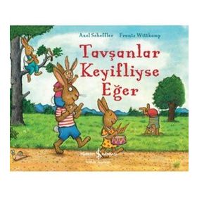 Tavşanlar Keyifliyse Eğer - Frantz Wittkamp Axel Scheffler