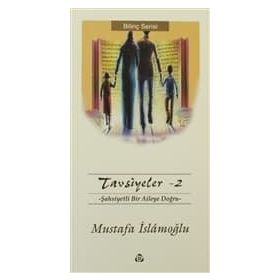 TAVSIYELER 2 - MUSTAFA İSLAMOĞLU