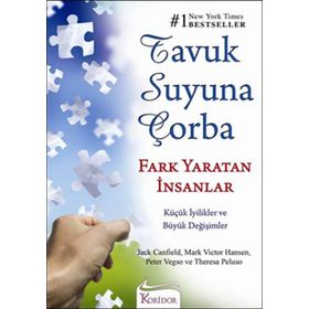 TAVUK SUYUNA ÇORBA FARK YARATAN İNSANLAR - JACK CANFIELD;MARK VICTOR HANSEN;PETER VEGSO;THERESA PELUSO