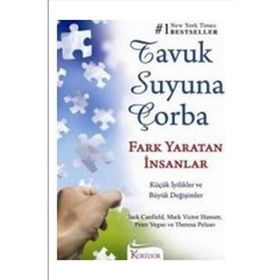 TAVUK SUYUNA ÇORBA FARK YARATAN İNSANLAR - JACK CANFIELD;MARK VICTOR HANSEN;PETER VEGSO;THERESA PELUSO
