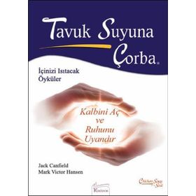 Tavuk Suyuna Çorba - Mark Victor Hansen Jack Canfield