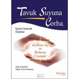 Tavuk Suyuna Çorba - Mark Victor Hansen Jack Canfield