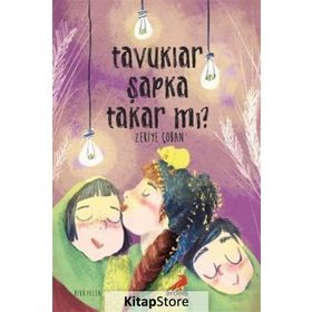 Tavuklar Şapka Takar mı? - Zekiye Çoban