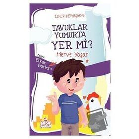 Tavuklar Yumurta Yer Mi? / İlker Hepyaşar 5 / Merve Yaşar / Nesil Çocuk Yayınları
